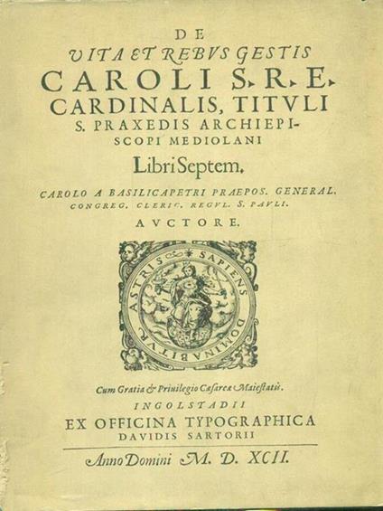 Vita e opere di Carlo arcivescovo di Milano Cardinale di S.Prassede - Carlo Bascapè - copertina