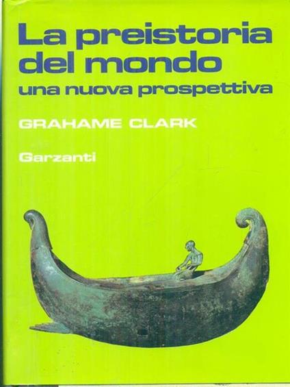 La preistoria del mondo - Grahame Clark - copertina