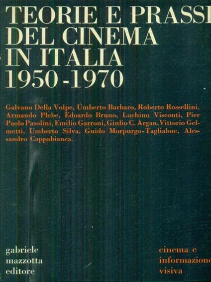 Teorie e prassi del cinema in Italia 1950-1970 - copertina