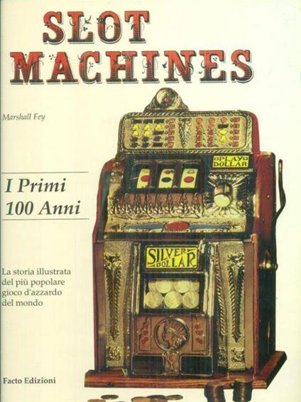 Slot machines. I primi 100 anni - Marshall Fey - copertina