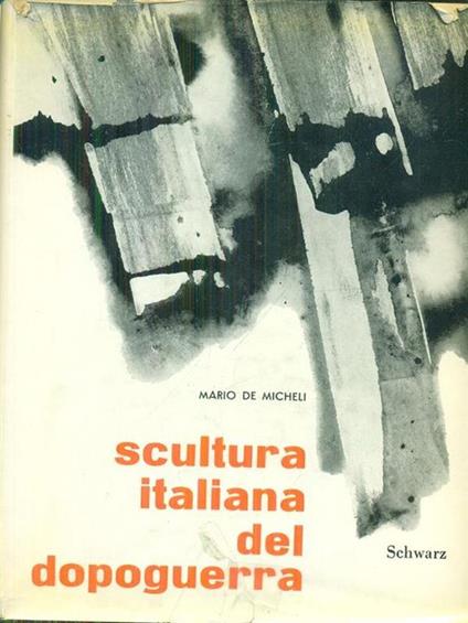 Scultura italiana del dopoguerra - Mario De Micheli - copertina