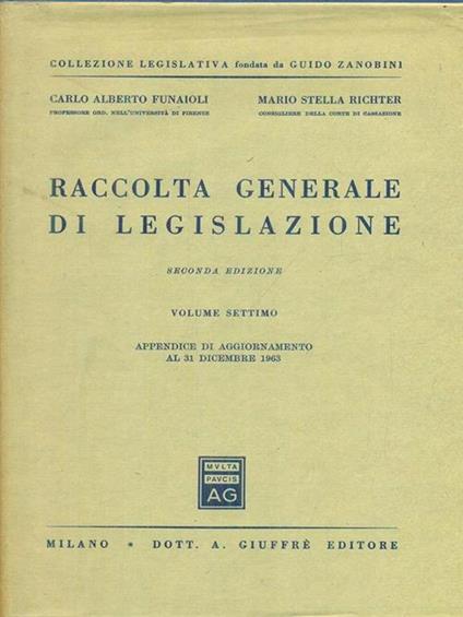 Raccolta generale di legislazione 7vv - Carlo Alberto Funaioli,Mario Stella Richter - copertina