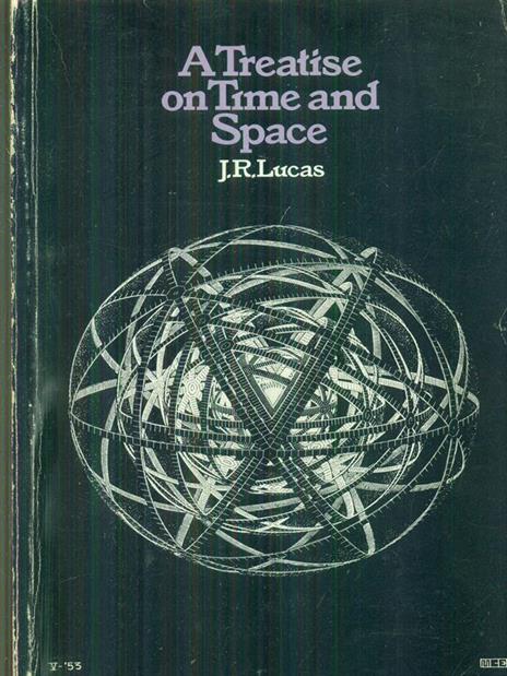 A treatime on time and space - J.R. Lucas - 2