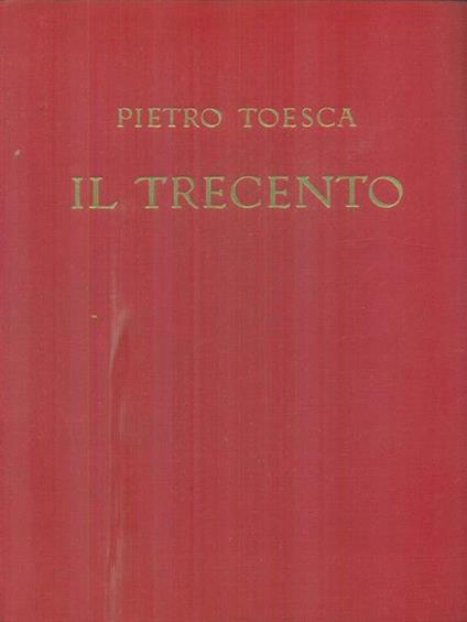 Il Trecento - Pietro M. Toesca - copertina