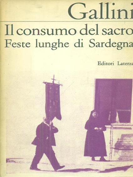 Il consumo del sacro. Feste lunghe di Sardegna - Clara Gallini - copertina