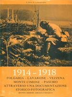 1914-1918 Folgaria Lavarone Vezzena Monte Cimone Pasubio attraverso una documentazione storico-fotografica