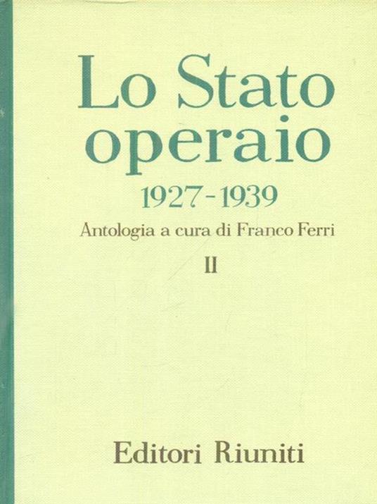 Lo Stato operaio 1927-1939 2vv - Franco A. Ferri - copertina