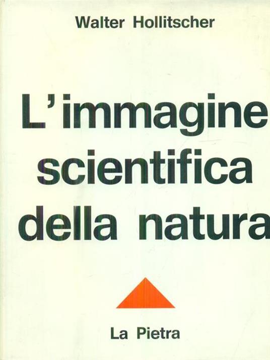 L' immagine scientifica della natura - Walter Hollitscher - copertina