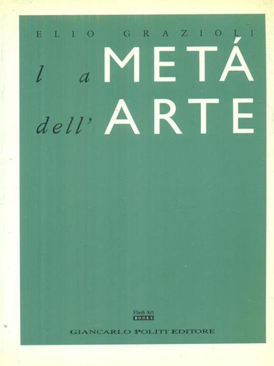 La meta' dell'arte - Elio Grazioli - copertina