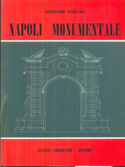 Napoli monumentale - Ferdinando Ferrajoli - copertina