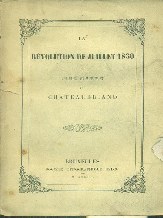 La revolution de juillet 1830 - Chateaubriand - 2