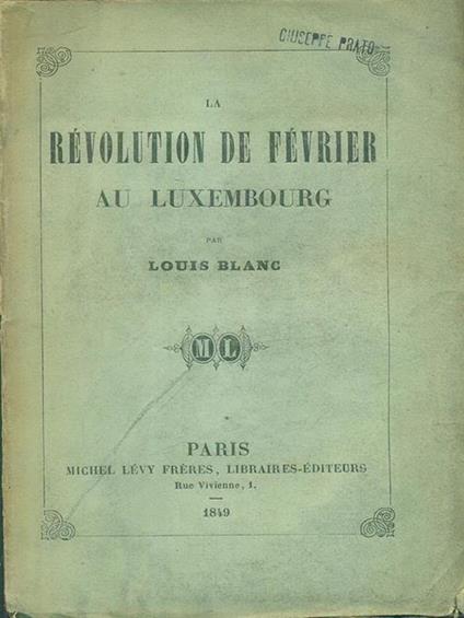 La revolution de fevrier au Luxembourg - Louis Blanc - copertina