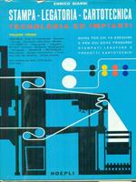 Stampa legatoria cartotecnica. vol. 1: Tecnologia ed impianti