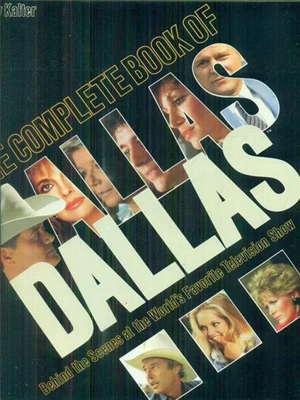 The complete book of Dallas - Suzy Kalter - copertina
