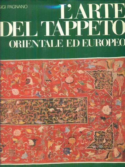 L' arte del tappeto orientale ed europeo - Gigi Pagnano - copertina