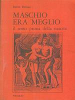 Maschio era meglio