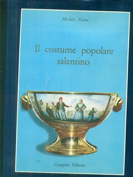 Il costume popolare salentino - Michele Paone - copertina