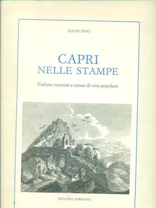 Capri nelle stampe. Vedute costumi e scene di vita popolare - Lucio Fino - copertina