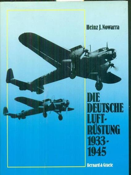 Die deutsche Luftrustung 1933-1945 band 1 - Heinz J. Nowarra - copertina