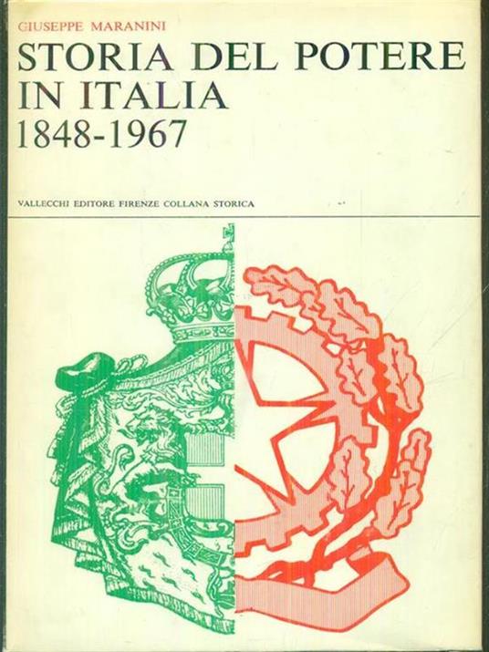 Storia del potere in Italia 1848-1967 - Giuseppe Maranini - copertina