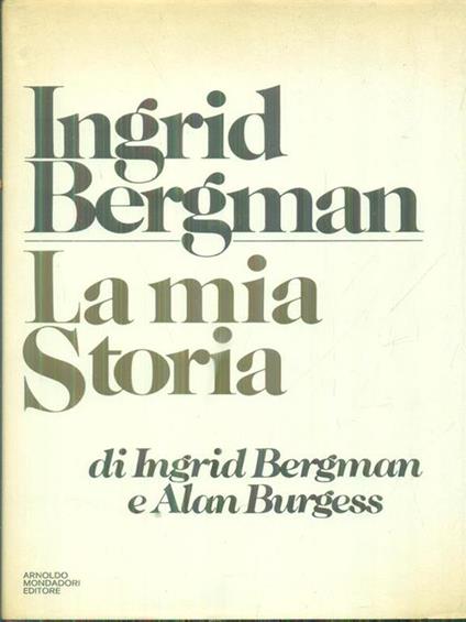 Ingrid Bergman La mia storia - Ingrid Bergman - copertina