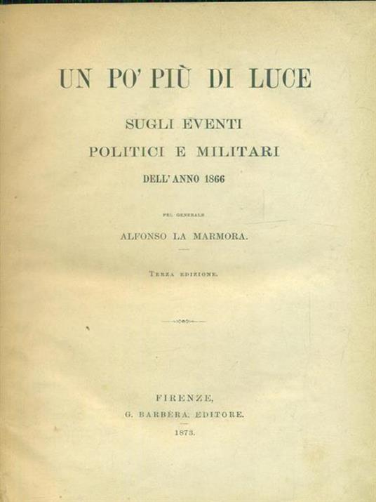 Un  po' piu' di luce sugli eventi politici e militari dell'anno 1866. - Alfonso La Marmora - copertina