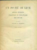 Un  po' piu' di luce sugli eventi politici e militari dell'anno 1866.