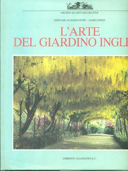 L' arte del giardino inglese. - Gervase Jackson-Stops - copertina