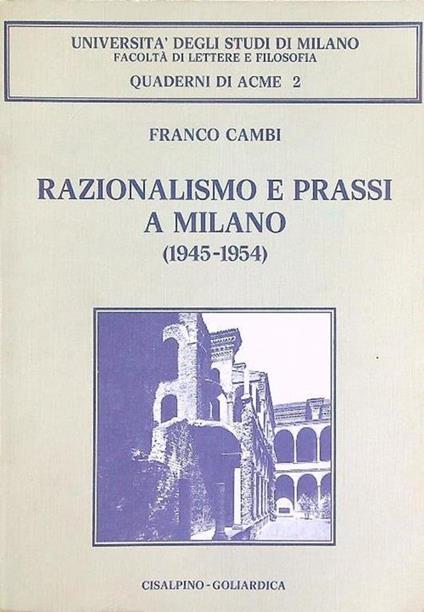 Razionalismo e prassi a Milano 1945-1954 - Franco Cambi - copertina