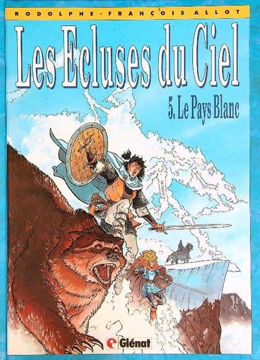 Lea ecluses du ciel 5. Le pays Blanc - Rodolphe,Allot - copertina