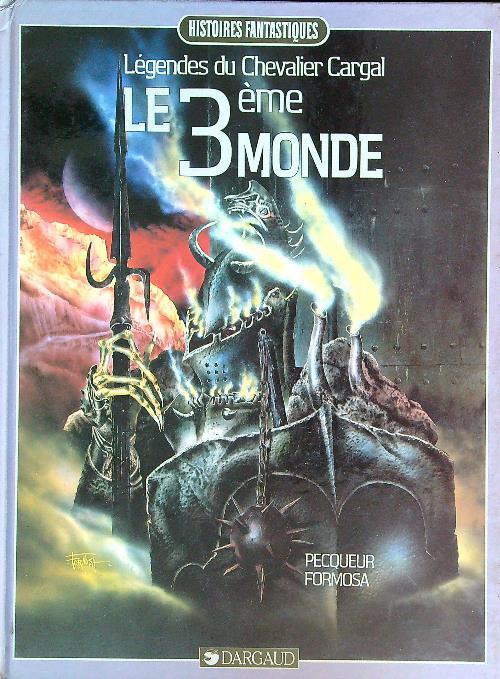 Legendes du Chevalier Cargal. Le troisime monde - Daniel Pecqueur - copertina