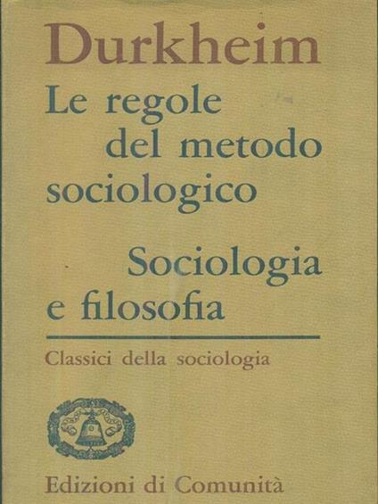 Le regole del metodo sociologico - Sociologia e filosofia - Émile Durkheim - copertina
