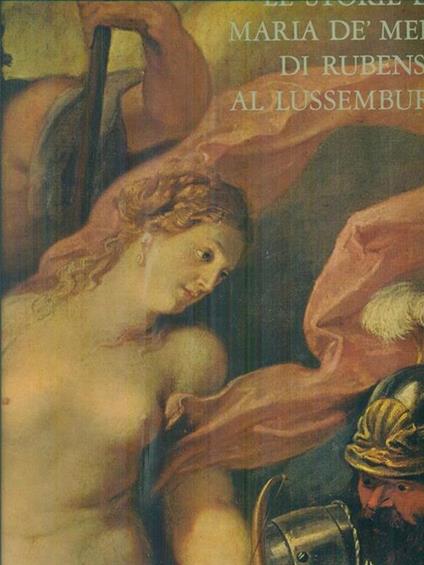 Le storie di Maria de' Medici di Rubens al Lussemburgo - Jacques Thuillier - copertina