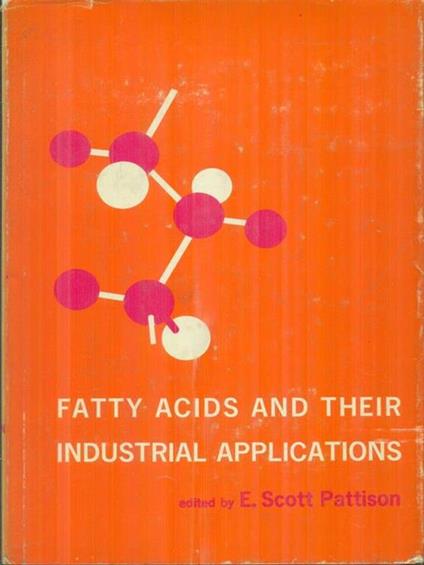 Fatty acids and their industrial applications - E. Scott Pattison - copertina