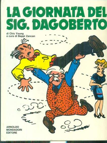 La giornata del sig. Dagoberto - Chic Young,Beppi Zancan - copertina