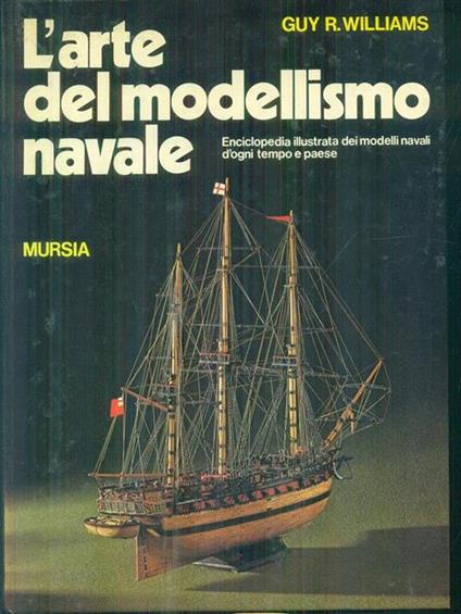 L' arte del modellismo navale - Guy R. Williams - copertina