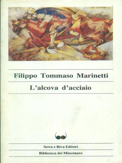 L' alcova d'acciaio - Filippo Tommaso Marinetti - copertina