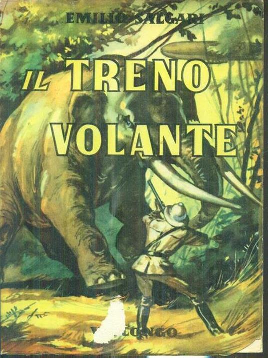 Il treno volante - Emilio Salgari - Libro Usato - Viglongo - I capolavori  di Emilio Salgari | IBS