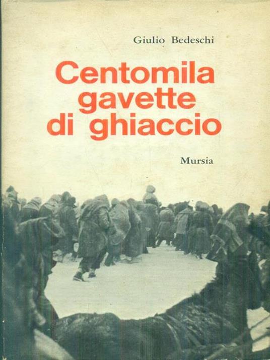 Centomila gavette sotto il ghiaccio - Giulio Bedeschi - copertina