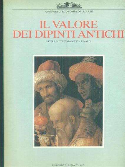 Il valore dei dipinti antichi - Stefania Mason Rinaldi - copertina