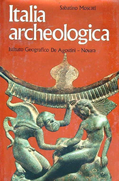 Italia archeologica. Centri greci punici etruschi italici - Sabatino Moscati - copertina