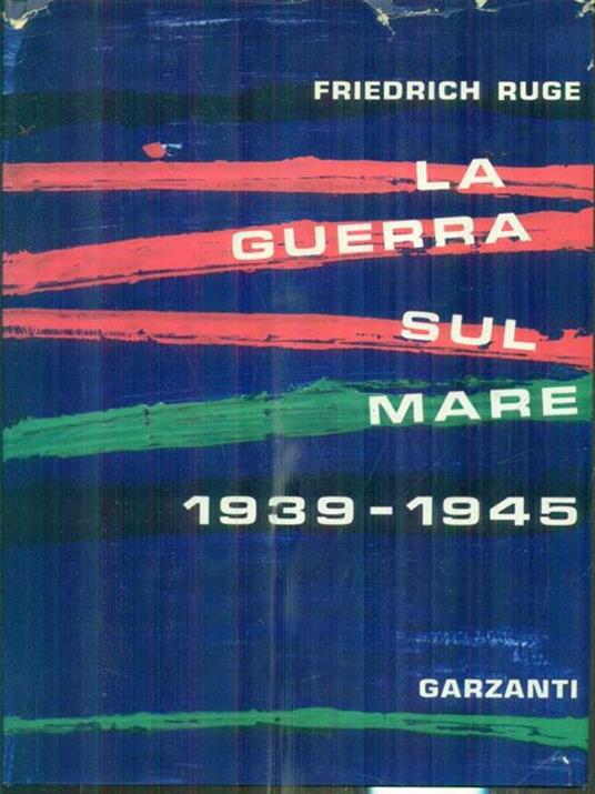 La guerra sul mare 1939-1945 - Friedrich Ruge - copertina