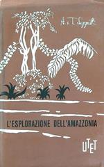 L' esplorazione dell'Amazzonia