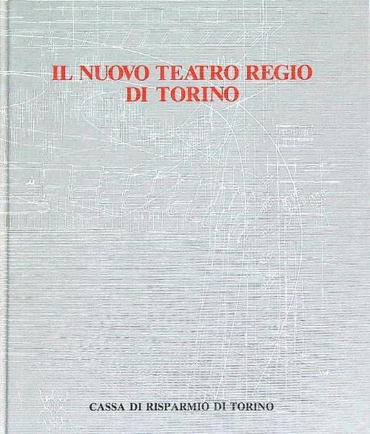 Il Nuovo Teatro Regio di Torino - Alberto Basso - copertina