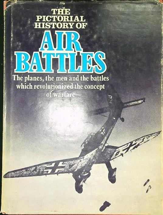 The pictorial history of Air Battles - Burton Graham - copertina