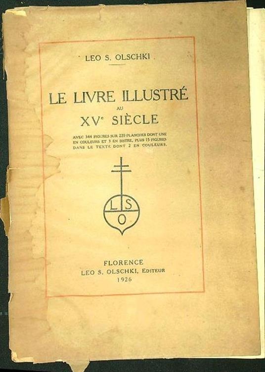 Le livre illustre' au XV siecle - Leo S. Olschki - copertina