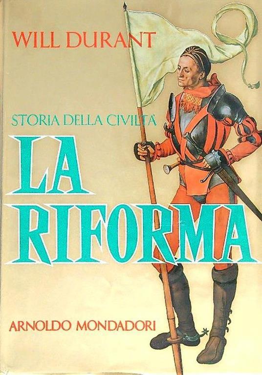 Storia della civiltà. La riforma - Will Durant - copertina