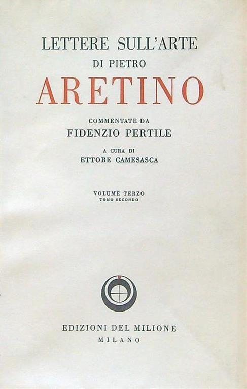 Lettere sull'arte di Pietro Arentino vol. 3 - Ettore Camesasca - copertina