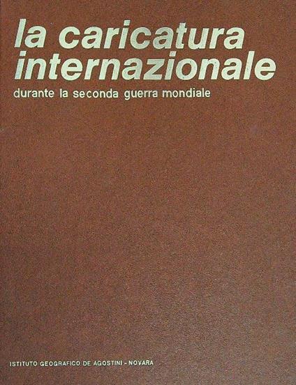 La caricatura internazionale durante la Seconda guerra mondiale - Gec - copertina