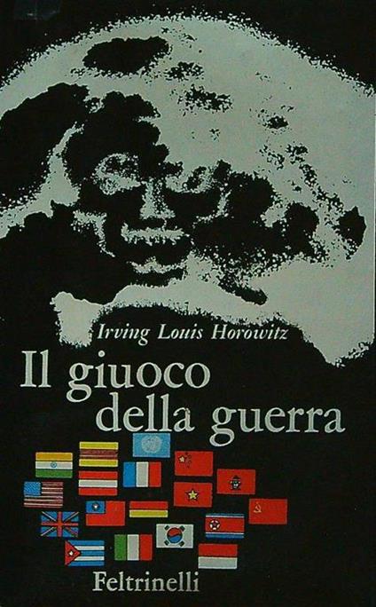 Il giuco della guerra - Irving Louis Horowitz - copertina